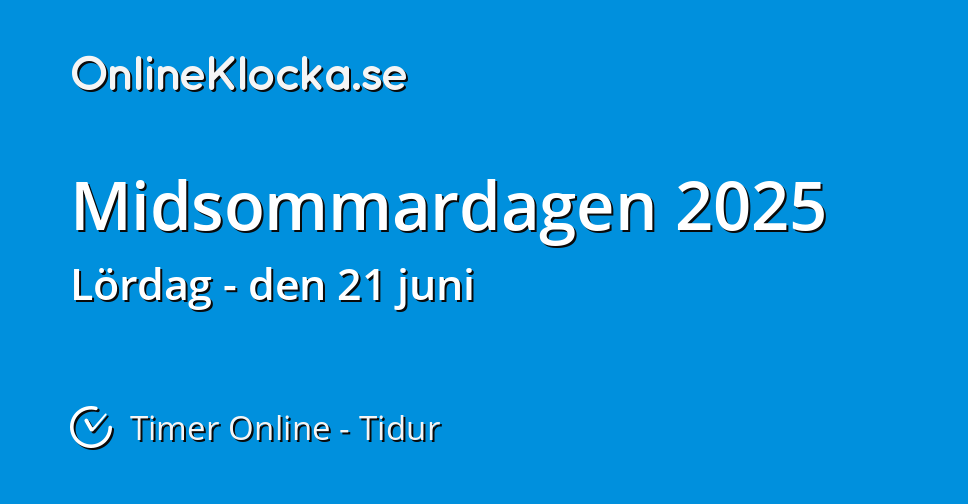 Midsommardagen 2025 Timer Online Tidur OnlineKlocka.se